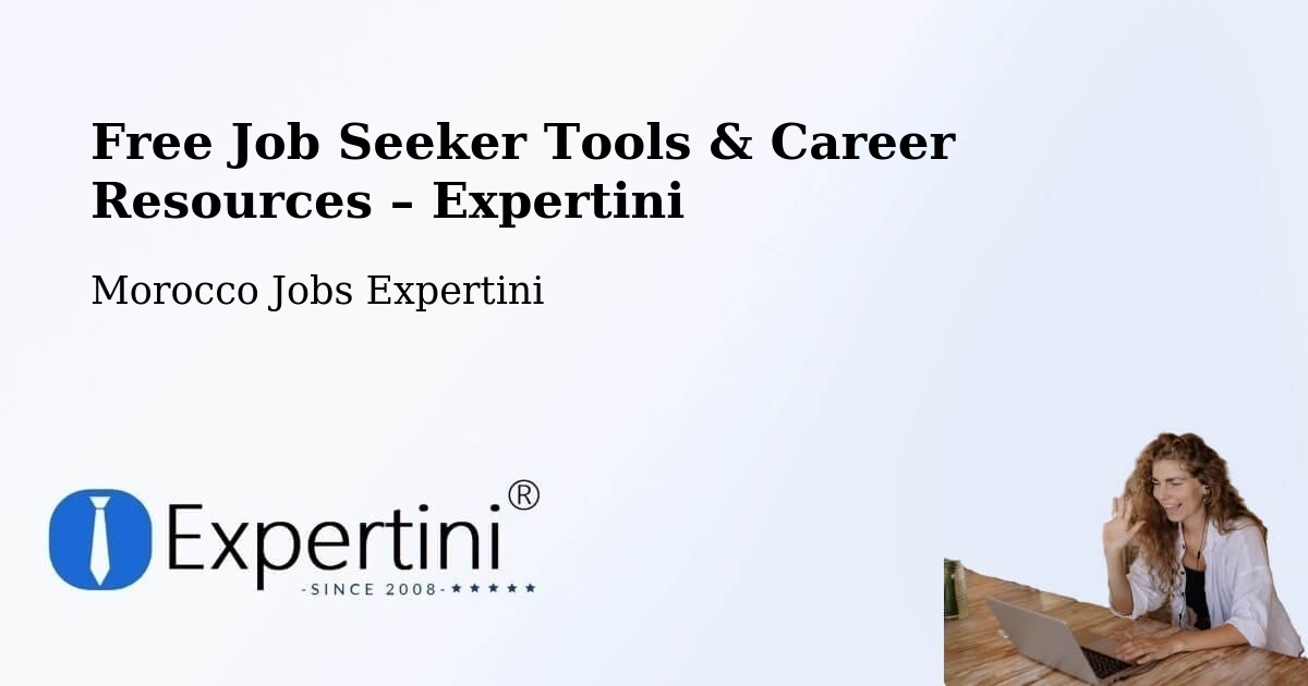 Free Job Seeker Tools & Career Resources – Khouribga - Khouribga, Morocco Jobs Expertini